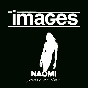 Pochette de Naomi (Jaloux de vous) de Images
