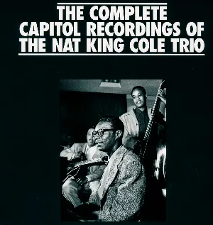 Pochette The Complete Capitol Recordings of the Nat King Cole Trio