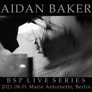 Pochette de BSP Live Series: 2021-08-01 Berlin de Aidan Baker