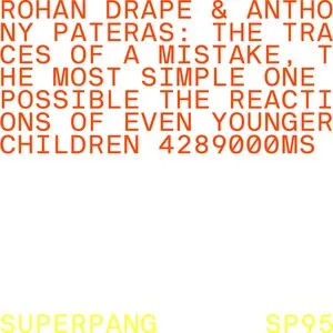 Pochette de The Traces of a Mistake, the Most Simple One Possible the Reactions of Even Younger Children de Anthony Pateras