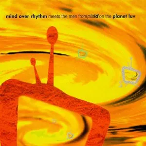 Pochette Mind Over Rhythm Meets the Men From Plaid on the Planet Luv