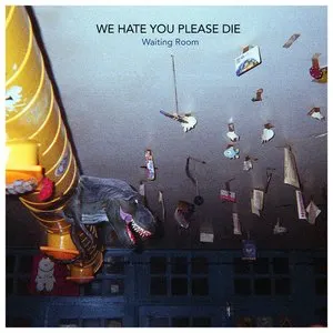 Pochette de Waiting Room de We Hate You Please Die