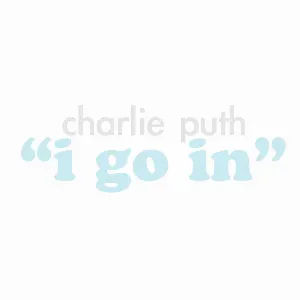 Pochette de I Go In de Charlie Puth