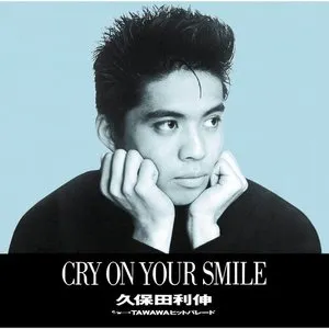 Pochette de Cry On Your Smile de Toshinobu Kubota