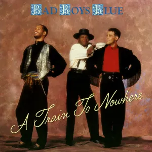 Pochette de A Train to Nowhere de Bad Boys Blue
