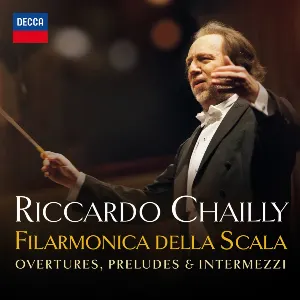 Pochette de Overtures, Preludes & Intermezzi de Riccardo Chailly - Filarmonica della Scala