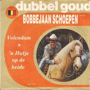 Pochette de Volendam / ’n Hutje op de heide de Bobbejaan Schoepen