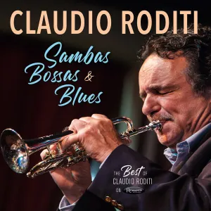Pochette de Sambas, Bossas and Blues: The Best of Claudio Roditi on Resonance de Claudio Roditi