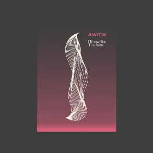 Pochette de I Knew You | The Rain de AWITW