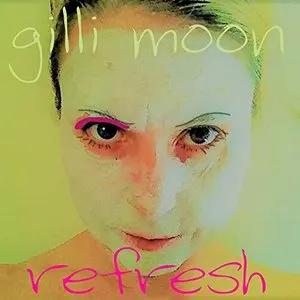 Pochette de Refresh de Gilli Moon