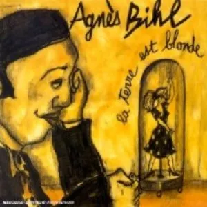 Pochette de La Terre est blonde de Agnès Bihl