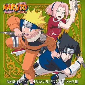 Pochette de NARUTO -ナルト- オリジナルサウンドトラックIII de Toshio Masuda