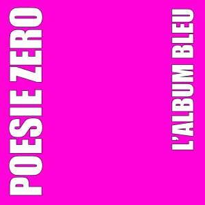 Pochette de L'Album Bleu de Poésie Zéro