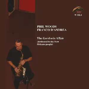 Pochette de The Gershwin Affair (Dedicated to the New Orleans People) de Franco D'Andrea - Phil Woods