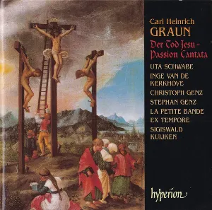 Pochette de Der Tod Jesu – Passion Cantata de La Petite Bande - Carl Heinrich Graun - Sigiswald Kuijken - Stephan Genz