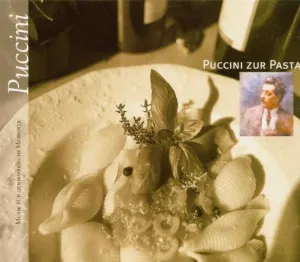 Pochette Puccini zur Pasta: Musik für geniesserische Momente