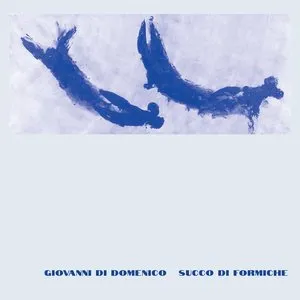 Pochette de Succo di formiche de Giovanni di Domenico