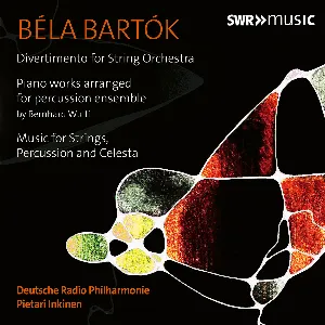 Pochette Divertimento for String Orchestra / Piano Works Arranged for Percussion Ensemble / Music for Strings, Percussion and Celesta