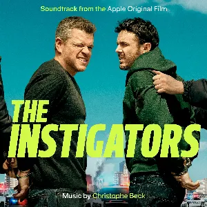 Pochette de The Instigators: Apple Original Film Soundtrack de Christophe Beck
