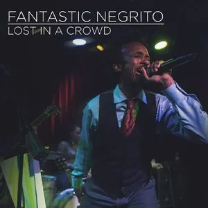 Pochette de Lost in a Crowd de Fantastic Negrito