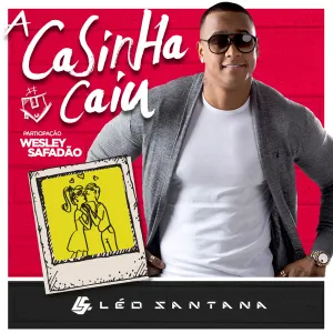 Pochette de A Casinha Caiu de Léo Santana