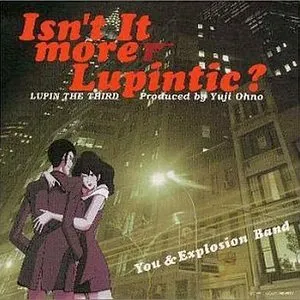 Pochette de Isn’t It more Lupintic? de You & The Explosion Band