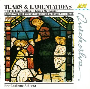 Pochette de Tears & Lamentations. Music from the Fayrfax Manuscript & Henry VIII’s Book de Pro Cantione Antiqua