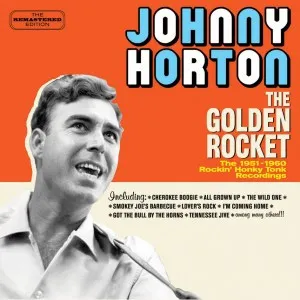 Pochette de The Golden Rocket: The 1951–1960 Rockin’ Honky Tonk Recordings de Johnny Horton