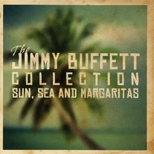 Pochette The Jimmy Buffett Collection Sun, Sea and Margaritas