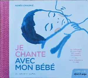 Pochette de Je chante avec mon bébé de Agnès Chaumié