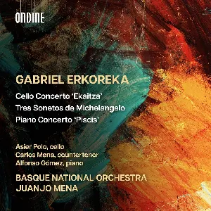 Pochette de Cello Concerto ‘Ekaitza’ / Tres Sonetos De Michelangelo / Piano Concerto ‘Piscis’ de Carlos Mena - Juanjo Mena