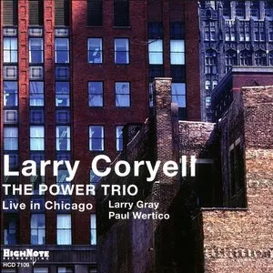 Pochette de The Power Trio: Live in Chicago de Larry Coryell