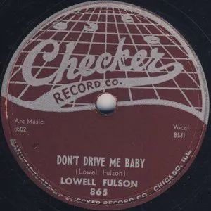 Pochette de Don't Drive Me Baby / You're Gonna Miss Me de Lowell Fulson