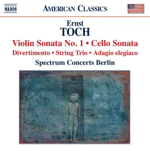 Pochette de Violin Sonata No. 1 / Cello Sonata / Divertimento / String Trio / Adagio elegiaco de Ernst Toch