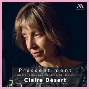 Pochette de Pressentiment de Robert Schumann - Arnold Schönberg - Claire Désert - Johannes Brahms - Leoš Janáček