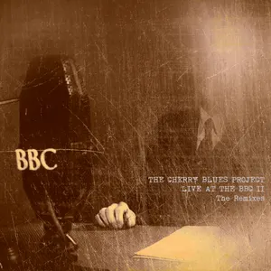 Pochette de Live at The BBC II: The Remixes de The Cherry Blues Project