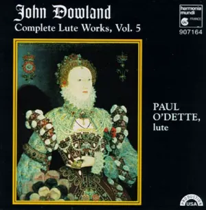 Pochette de Complete Lute Works, Vol. 5 de John Dowland - Paul O’Dette