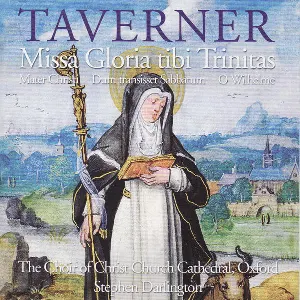 Pochette de Missa Gloria Tibi Trinitas de Christ Church Cathedral Choir, Oxford - John Taverner - Stephen Darlington