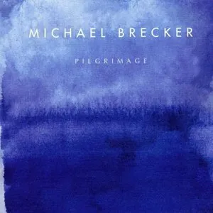 Pochette de Pilgrimage de Michael Brecker