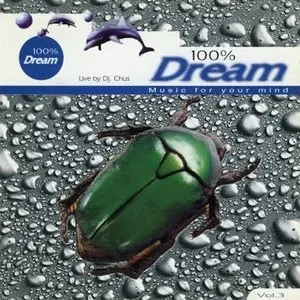 Pochette de 100% Dream: Music for Your Mind Vol. 3 de DJ Chus