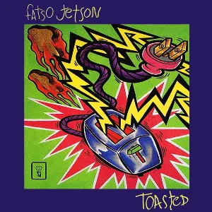 Pochette de Toasted de Fatso Jetson
