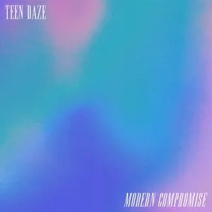 Pochette de Modern Compromise de Teen Daze