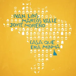 Pochette de Casa Que Era Minha de Marcos Valle - Ivan Lins - Joyce