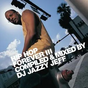 Pochette de Hip Hop Forever III de DJ Jazzy Jeff