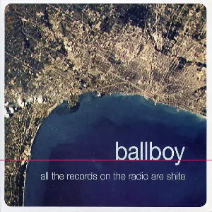 Pochette de All the Records on the Radio Are Shite de ballboy