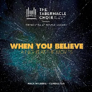 Pochette de When You Believe: A Night at the Movies de Orchestra at Temple Square - The Tabernacle Choir at Temple Square