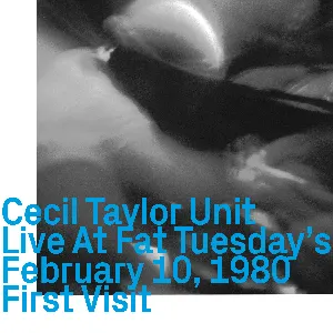 Pochette de Live at Fat Tuesday’s February 10, 1980 First Visit de Cecil Taylor Unit