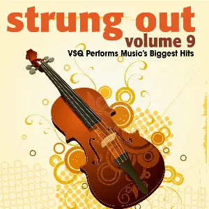 Pochette Strung Out, Vol. 9: VSQ Performs Music’s Biggest Hits