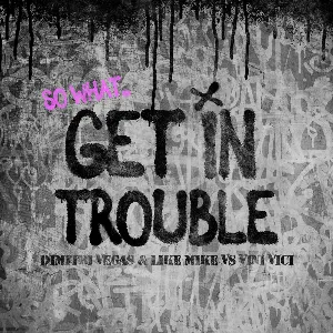 Pochette Get in Trouble (So What)