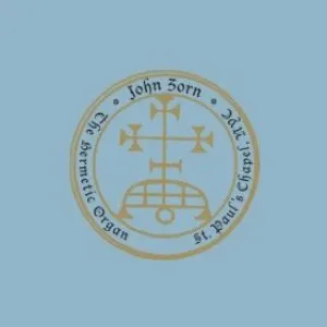 Pochette de The Hermetic Organ: St. Paul’s Chapel, NYC de John Zorn